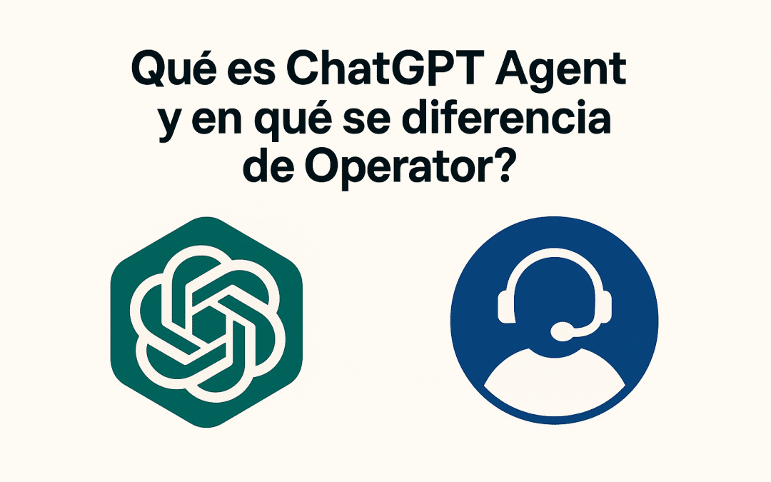 ¿Qué es ChatGPT Agent y en qué se diferencia del Operator?